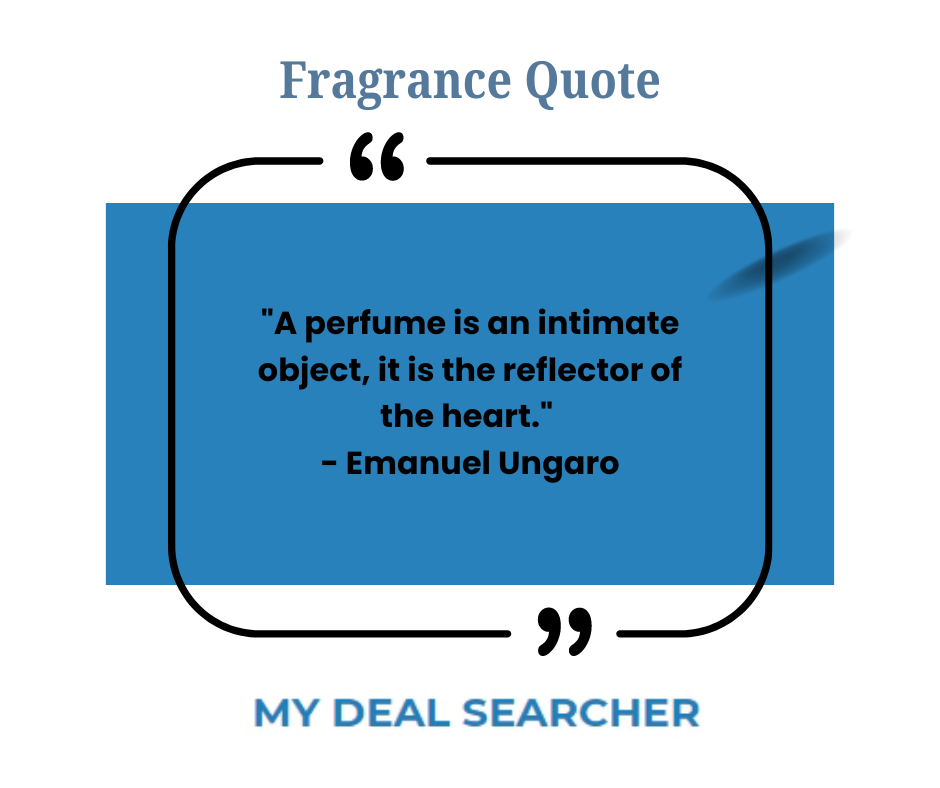 "A perfume is an intimate object, it is the reflector of the heart." - Emanuel Ungaro