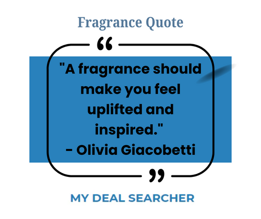 "A fragrance should make you feel uplifted and inspired." - Olivia Giacobetti