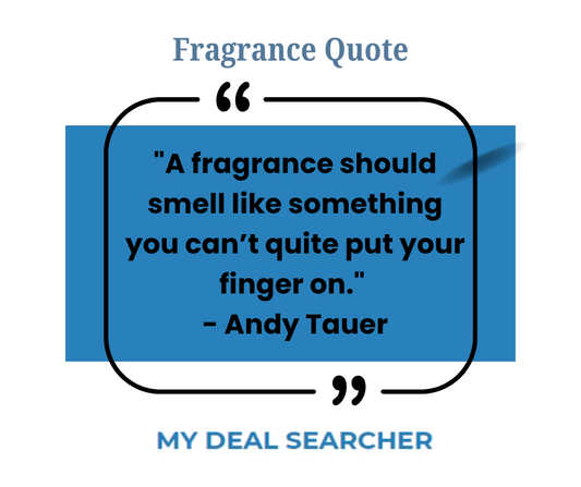 "A fragrance should smell like something you can’t quite put your finger on." - Andy Tauer