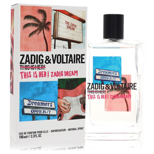 This Is Her! Zadig Dream Perfume By Zadig & Voltaire Eau De Parfum Spray for Women 3.4 oz